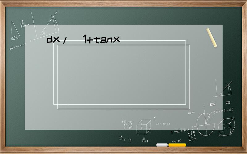 dx/(1+tanx)