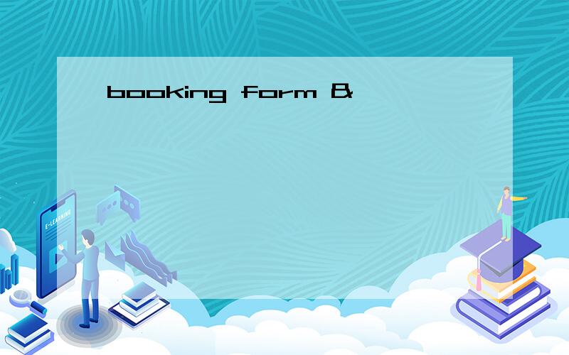 booking form &