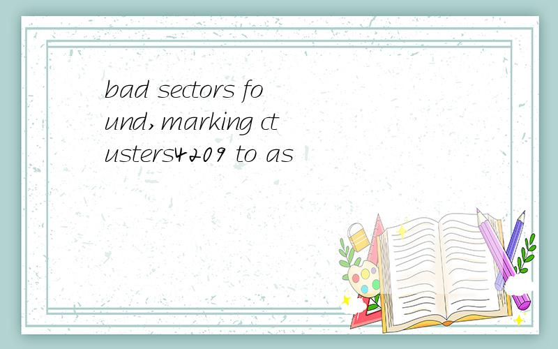 bad sectors found,marking ctusters4209 to as